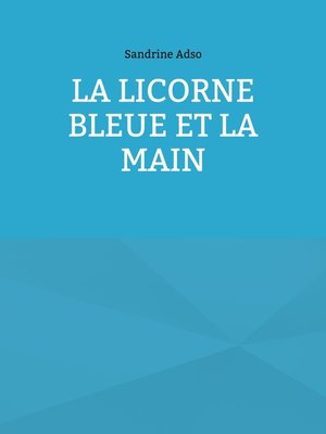 cover image of La Licorne Bleue et la Main
